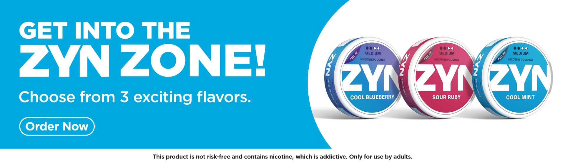 GET INTO THE ZYN ZONE!